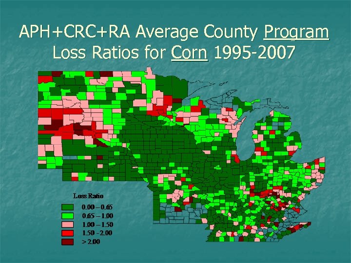 APH+CRC+RA Average County Program Loss Ratios for Corn 1995 -2007 