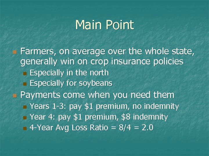 Main Point n Farmers, on average over the whole state, generally win on crop