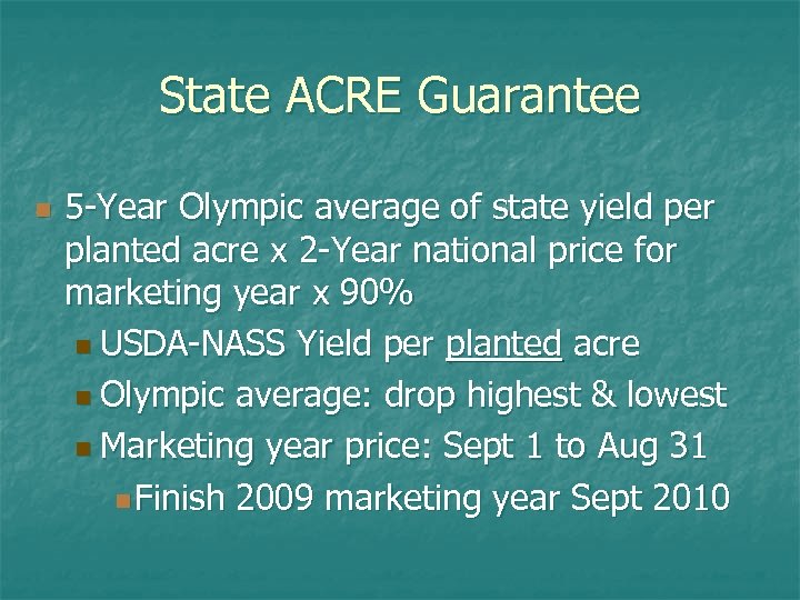 State ACRE Guarantee n 5 -Year Olympic average of state yield per planted acre