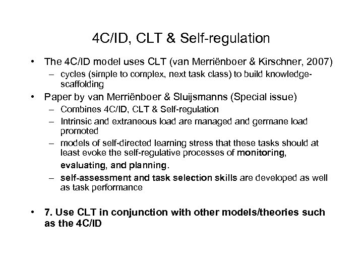 4 C/ID, CLT & Self-regulation • The 4 C/ID model uses CLT (van Merriënboer