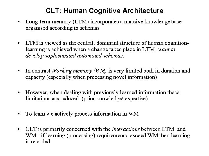 CLT: Human Cognitive Architecture • Long-term memory (LTM) incorporates a massive knowledge baseorganised according