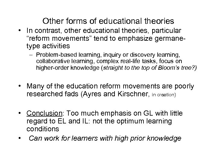 Other forms of educational theories • In contrast, other educational theories, particular “reform movements”