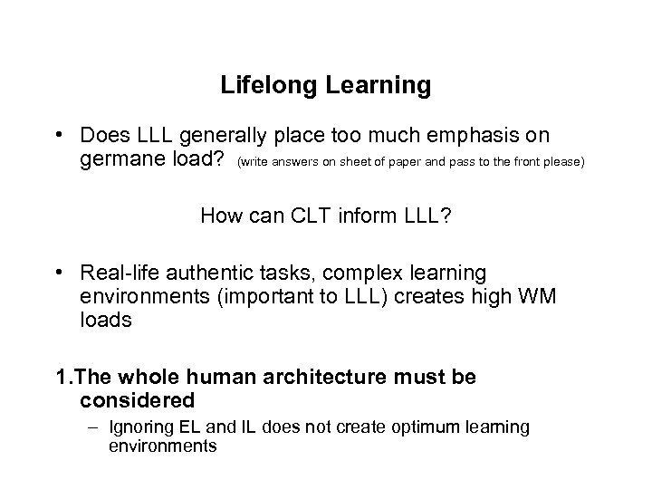 Lifelong Learning • Does LLL generally place too much emphasis on germane load? (write