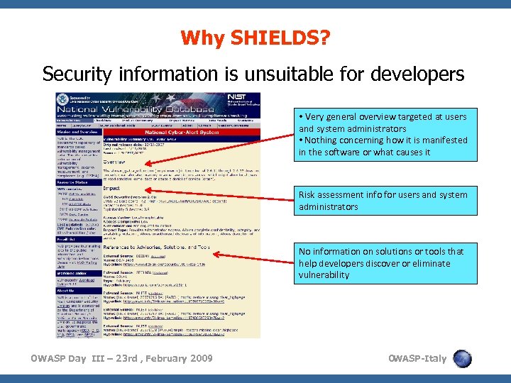 Why SHIELDS? Security information is unsuitable for developers • Very general overview targeted at