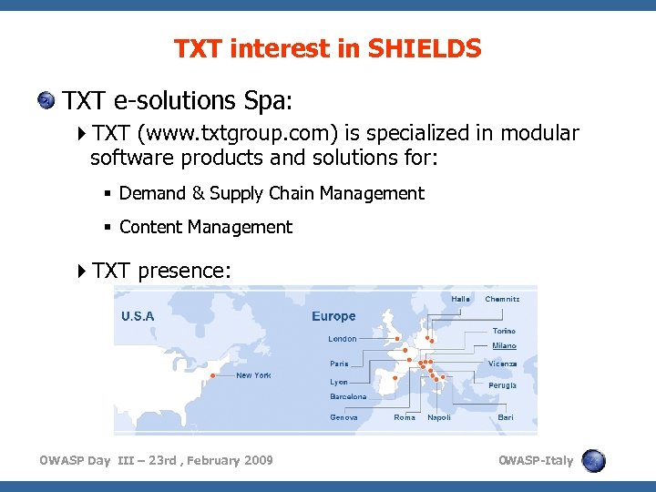 TXT interest in SHIELDS TXT e-solutions Spa: TXT (www. txtgroup. com) is specialized in