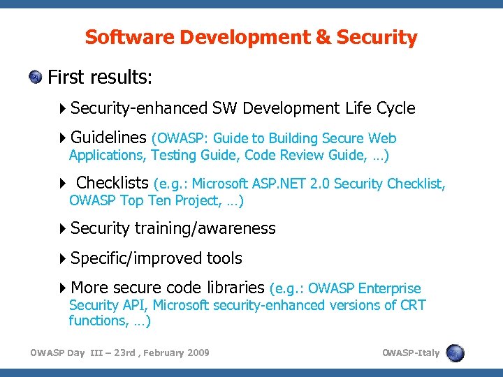 Software Development & Security First results: Security-enhanced SW Development Life Cycle Guidelines (OWASP: Guide