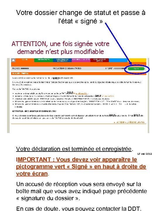 Votre dossier change de statut et passe à l'état « signé » ATTENTION, une