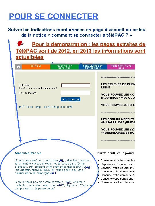 POUR SE CONNECTER Suivre les indications mentionnées en page d’accueil ou celles de la