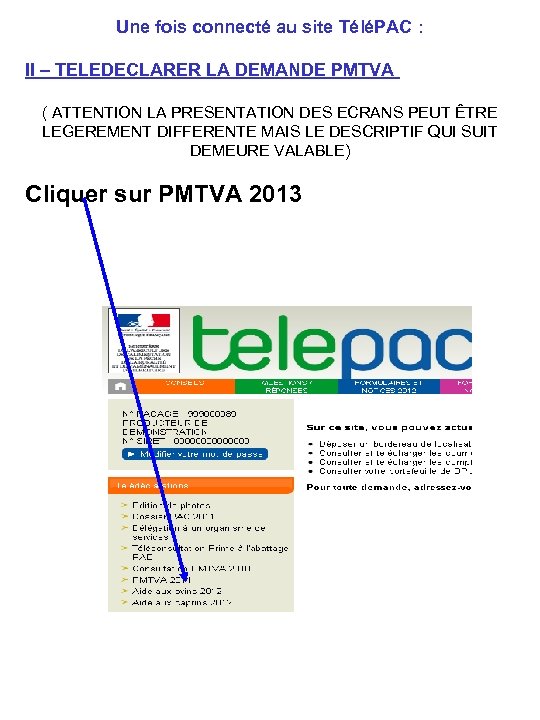 Une fois connecté au site TéléPAC : II – TELEDECLARER LA DEMANDE PMTVA (