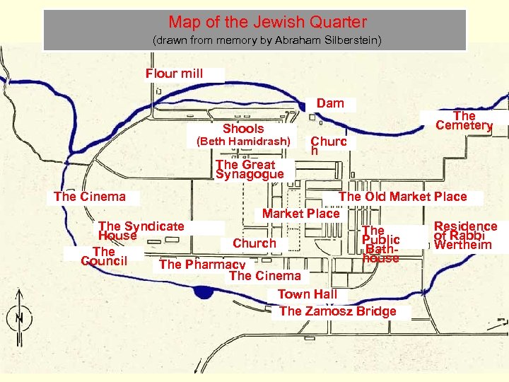  Map of the Jewish Quarter (drawn from memory by Abraham Silberstein) Flour mill