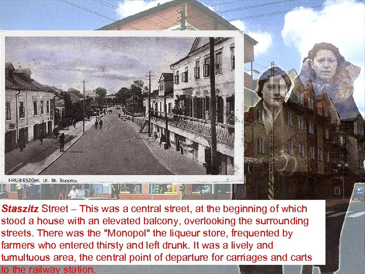 Staszitz Street – This was a central street, at the beginning of which stood