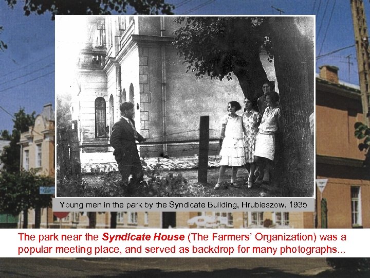 Young men in the park by the Syndicate Building, Hrubieszow, 1935 The park near