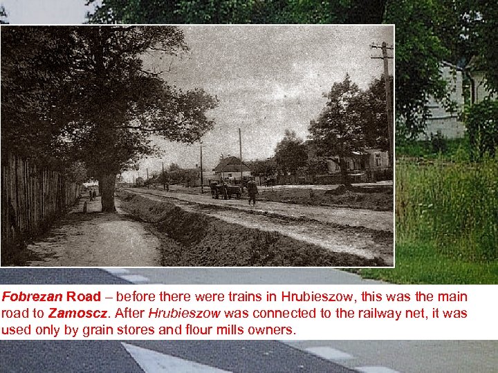 Fobrezan Road – before there were trains in Hrubieszow, this was the main road
