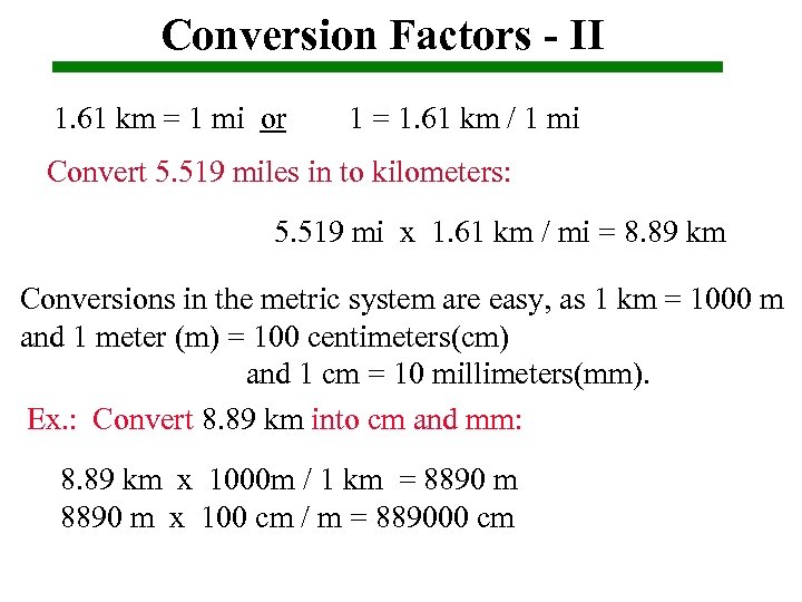 Conversion Factors - II 1. 61 km = 1 mi or 1 = 1.