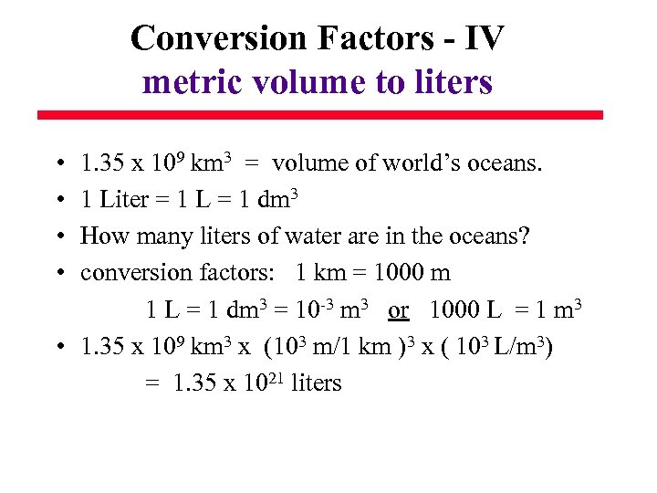 Conversion Factors - IV metric volume to liters • • 1. 35 x 109
