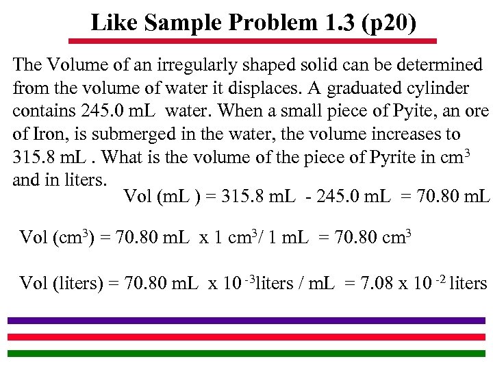 Like Sample Problem 1. 3 (p 20) The Volume of an irregularly shaped solid