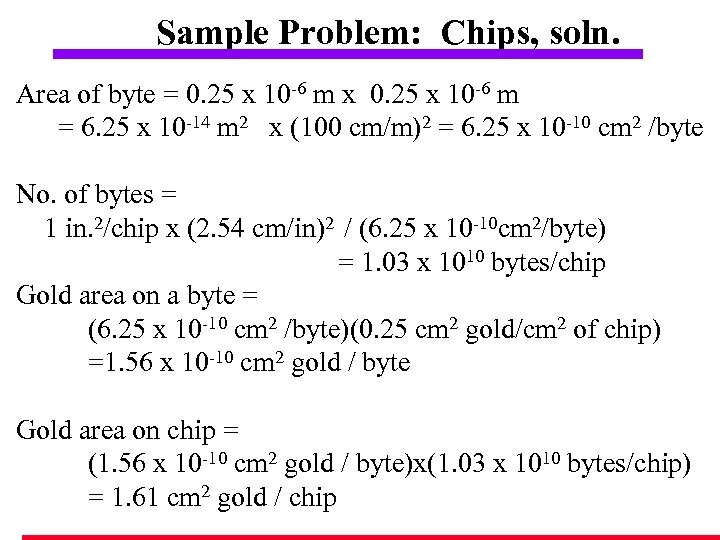 Sample Problem: Chips, soln. Area of byte = 0. 25 x 10 -6 m