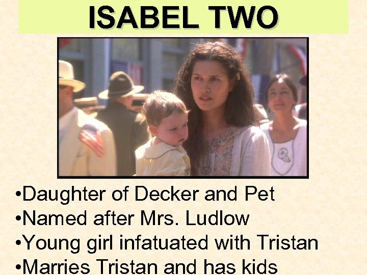 ISABEL TWO • Daughter of Decker and Pet • Named after Mrs. Ludlow •