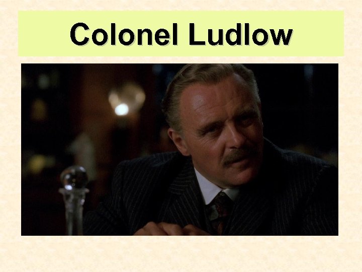 Colonel Ludlow 