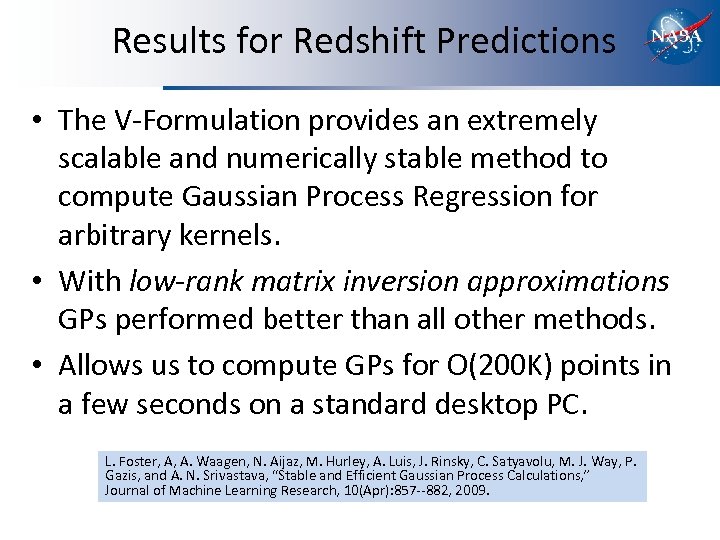 Results for Redshift Predictions • The V-Formulation provides an extremely scalable and numerically stable
