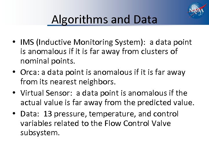 Algorithms and Data • IMS (Inductive Monitoring System): a data point is anomalous if