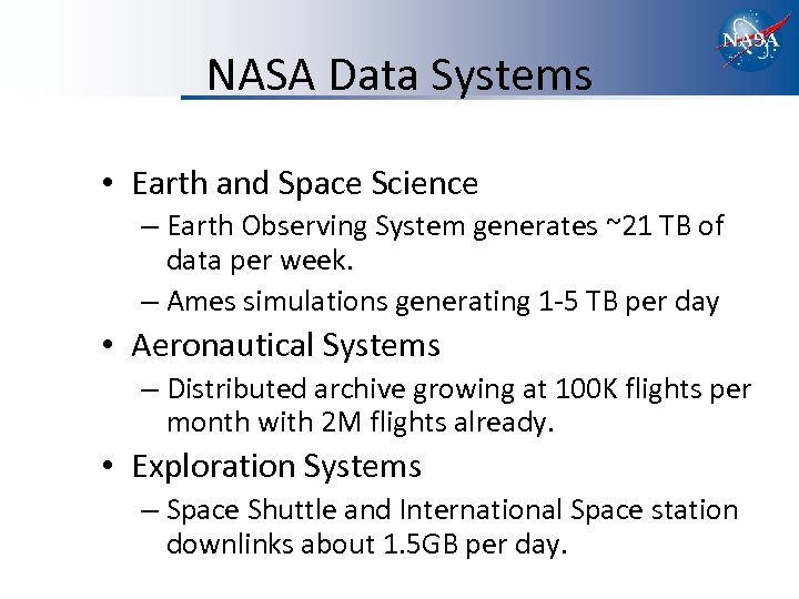 NASA Data Systems • Earth and Space Science – Earth Observing System generates ~21