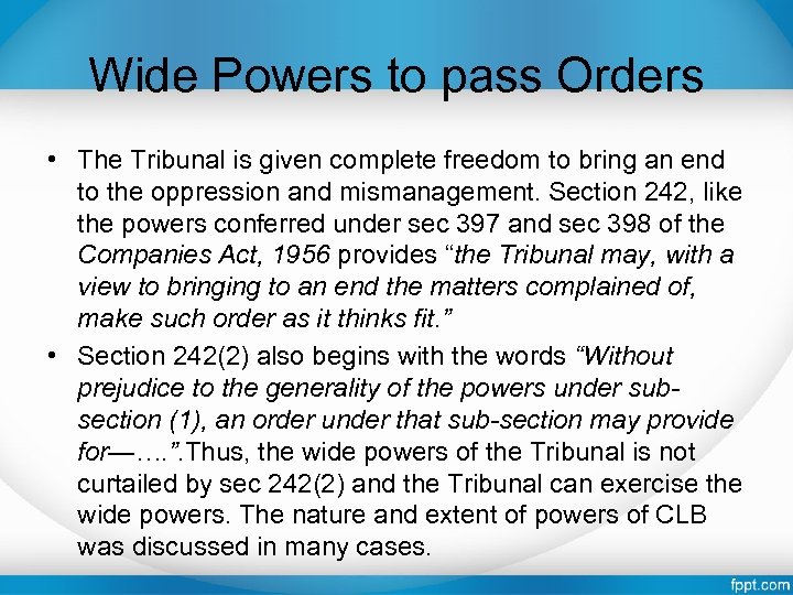 Wide Powers to pass Orders • The Tribunal is given complete freedom to bring