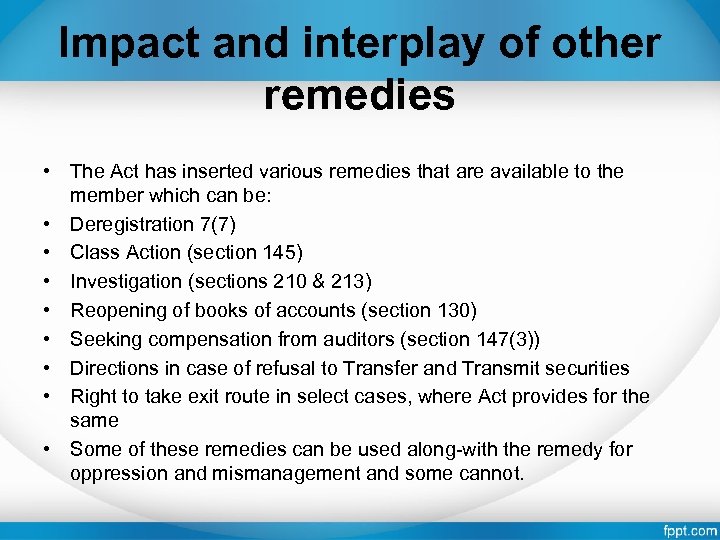 Impact and interplay of other remedies • The Act has inserted various remedies that