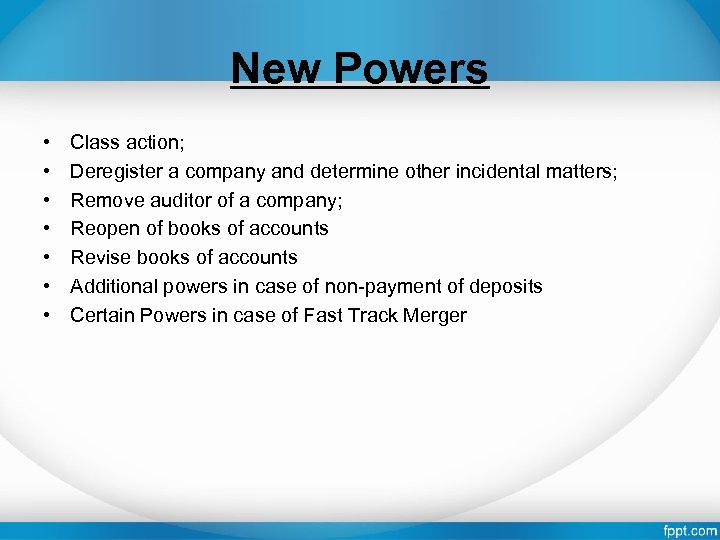 New Powers • • Class action; Deregister a company and determine other incidental matters;