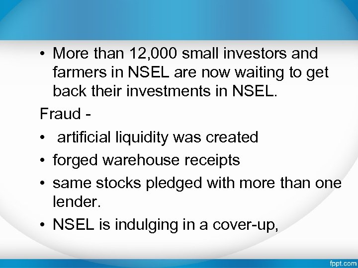  • More than 12, 000 small investors and farmers in NSEL are now