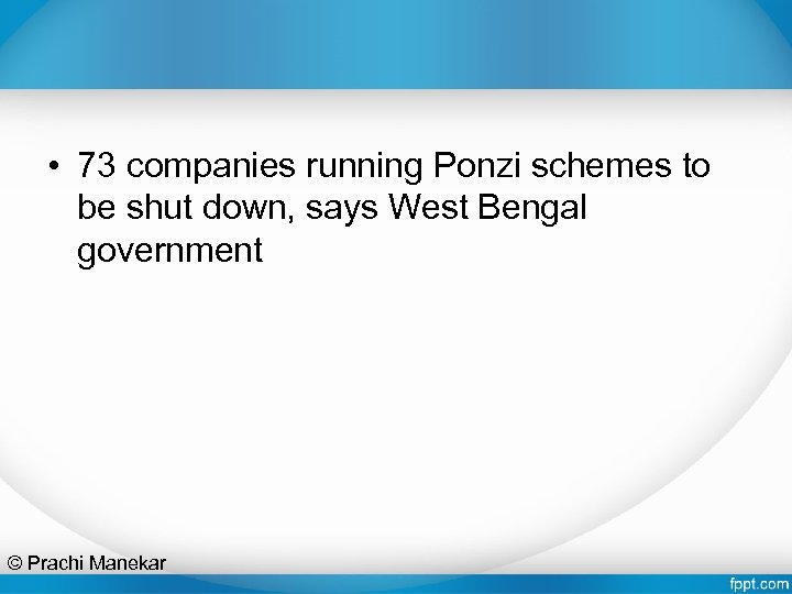  • 73 companies running Ponzi schemes to be shut down, says West Bengal