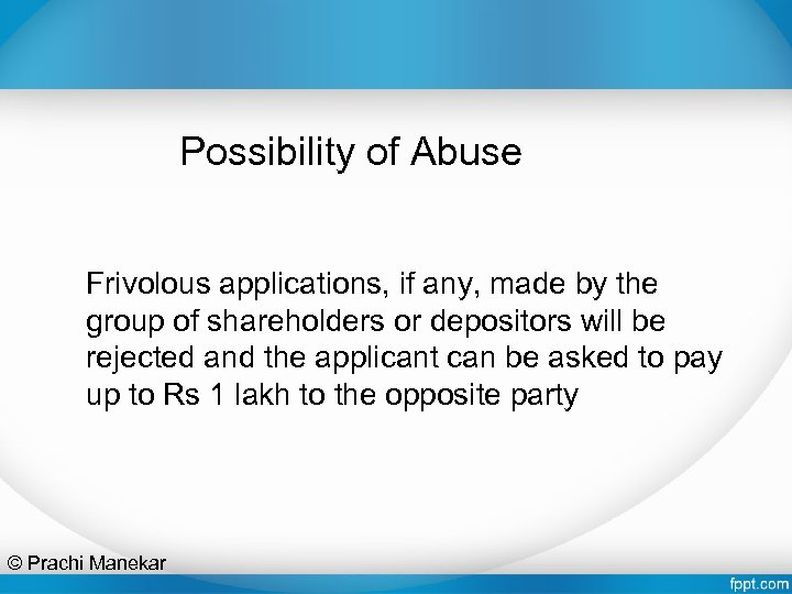 Possibility of Abuse Frivolous applications, if any, made by the group of shareholders or