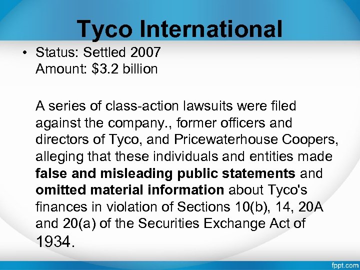 Tyco International • Status: Settled 2007 Amount: $3. 2 billion A series of class-action