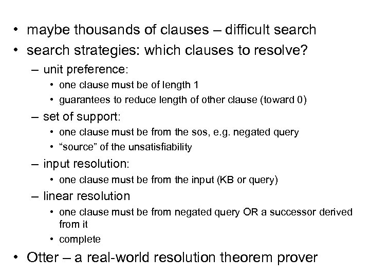  • maybe thousands of clauses – difficult search • search strategies: which clauses