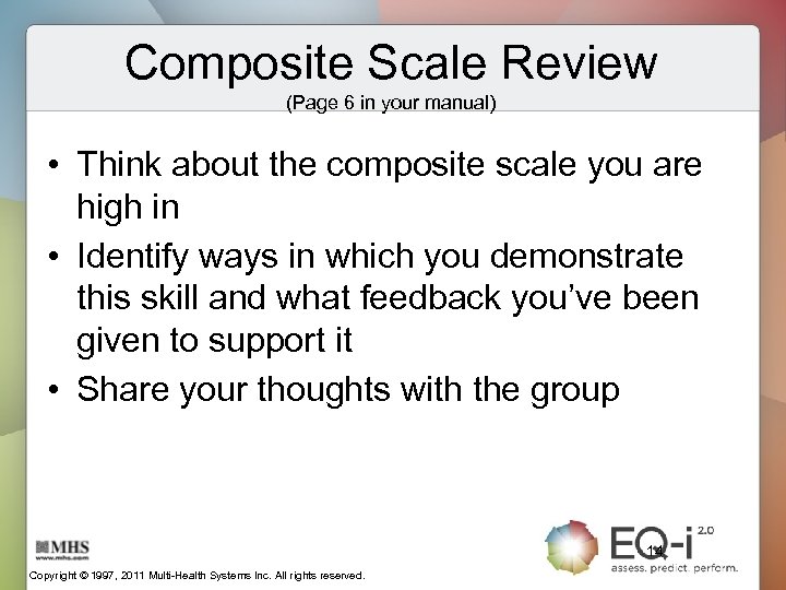 Composite Scale Review (Page 6 in your manual) • Think about the composite scale