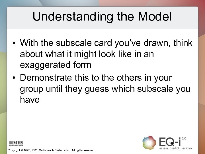 Understanding the Model • With the subscale card you’ve drawn, think about what it