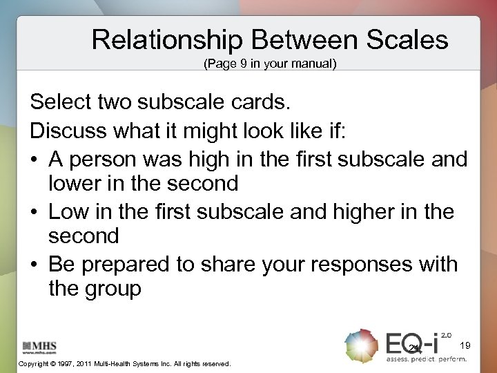 Relationship Between Scales (Page 9 in your manual) Select two subscale cards. Discuss what