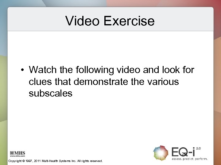 Video Exercise • Watch the following video and look for clues that demonstrate the