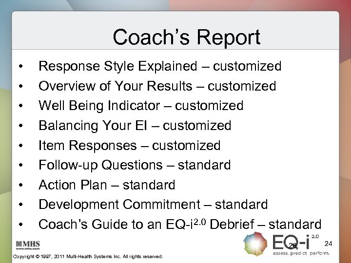 Coach’s Report • • • Response Style Explained – customized Overview of Your Results