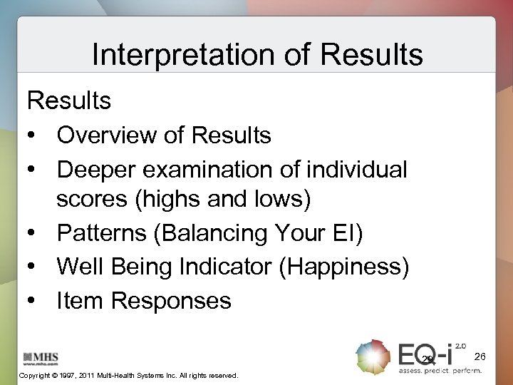 Interpretation of Results • Overview of Results • Deeper examination of individual scores (highs