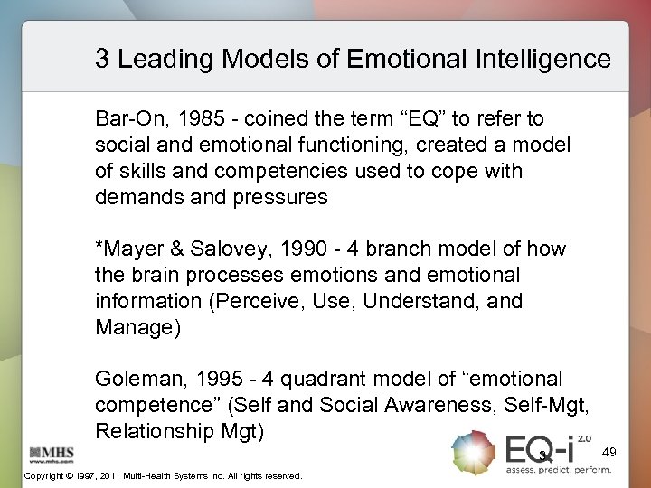 3 Leading Models of Emotional Intelligence Bar-On, 1985 - coined the term “EQ” to