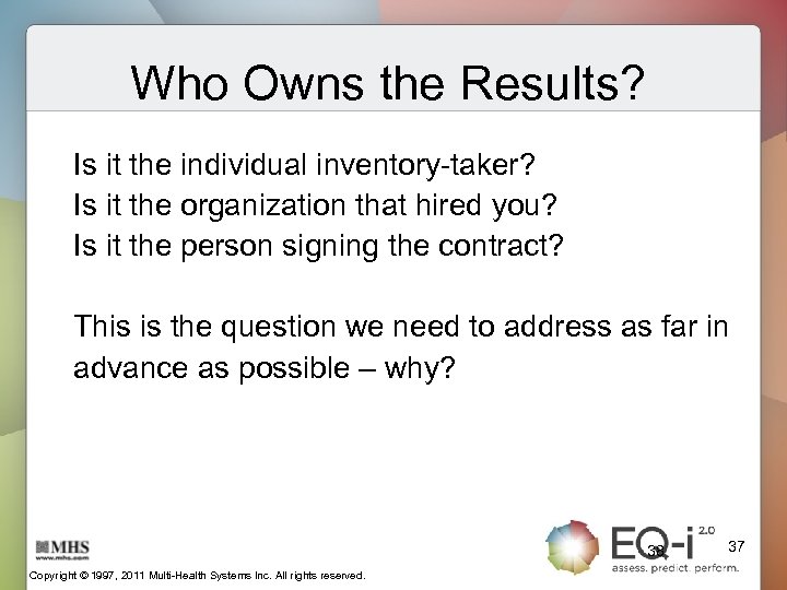 Who Owns the Results? Is it the individual inventory-taker? Is it the organization that