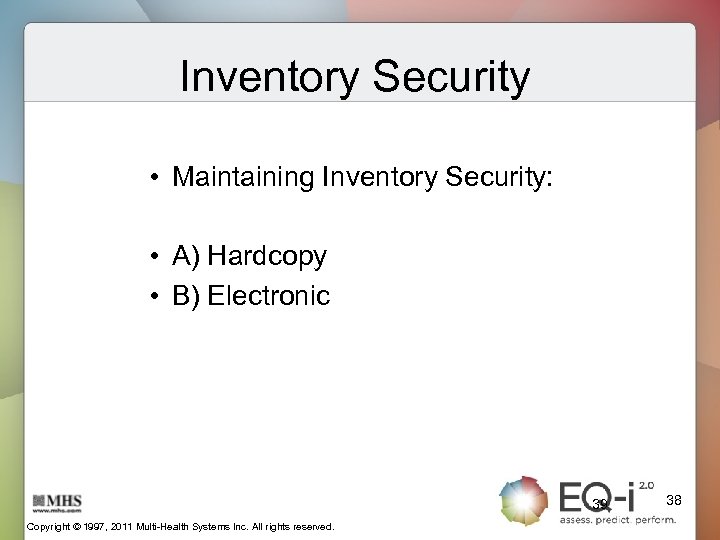 Inventory Security • Maintaining Inventory Security: • A) Hardcopy • B) Electronic 39 Copyright