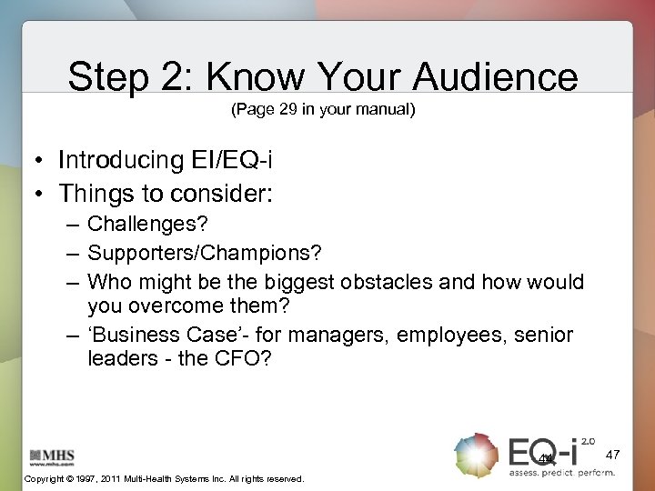 Step 2: Know Your Audience (Page 29 in your manual) • Introducing EI/EQ-i •