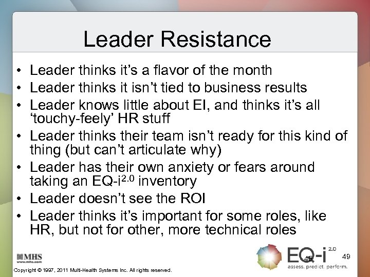 Leader Resistance • Leader thinks it’s a flavor of the month • Leader thinks