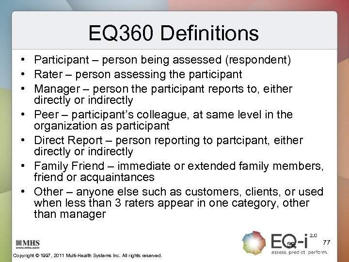 EQ 360 Definitions • Participant – person being assessed (respondent) • Rater – person