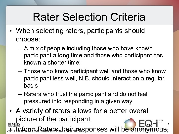 Rater Selection Criteria • When selecting raters, participants should choose: – A mix of