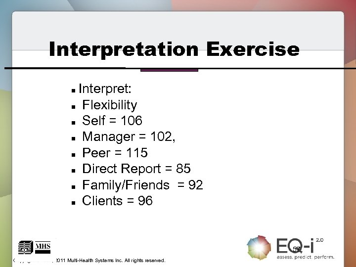 Interpretation Exercise Interpret: n Flexibility n Self = 106 n Manager = 102, n