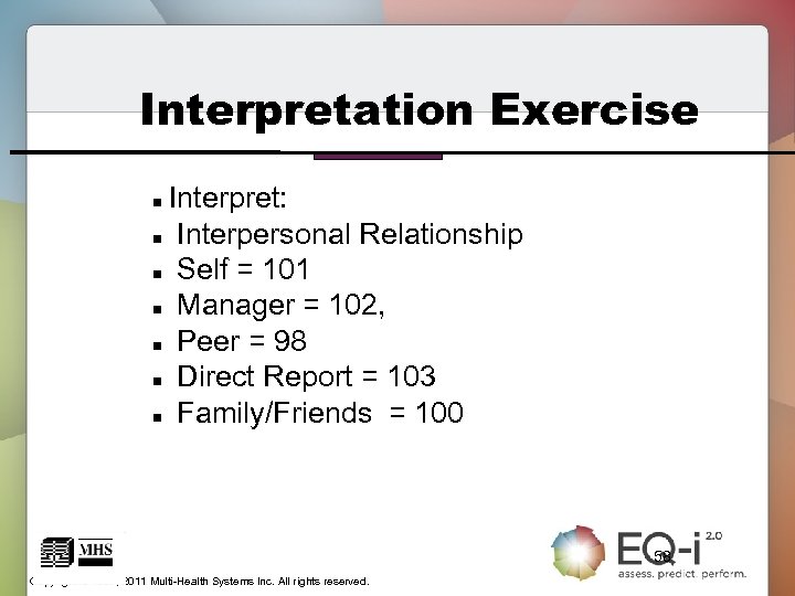 Interpretation Exercise Interpret: n Interpersonal Relationship n Self = 101 n Manager = 102,