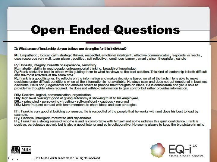 Open Ended Questions 60 Copyright © 1997, 2011 Multi-Health Systems Inc. All rights reserved.